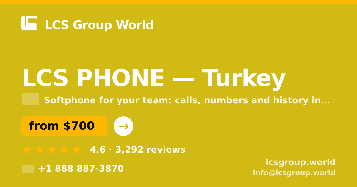 LCS PHONE in Turkey — from $700/mo, rated 4.6/5 by 3292 clients. LCS Group World.