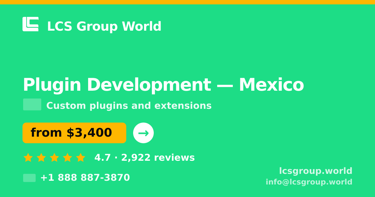 Plugin Development in Mexico — from $3,400, rated 4.7/5 by 2922 clients. LCS Group World.