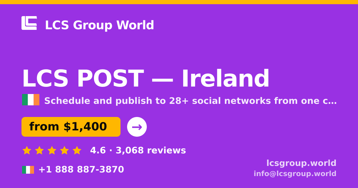 LCS POST in Ireland — from $1,400/mo, rated 4.6/5 by 3068 clients. LCS Group World.