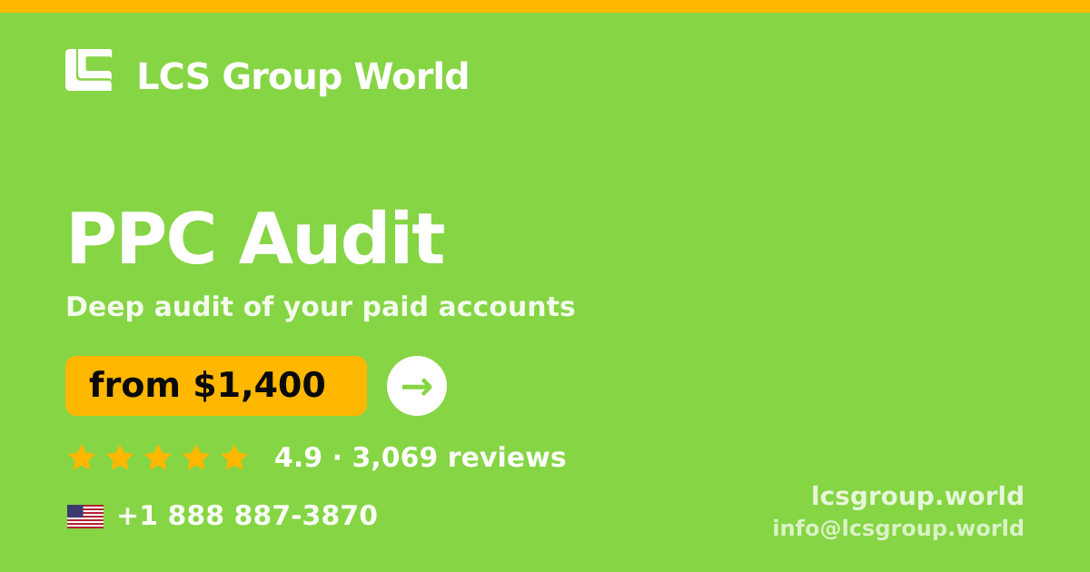 PPC Audit in the USA — from $1,400, rated 4.9/5 by 3069 clients. LCS Group World.