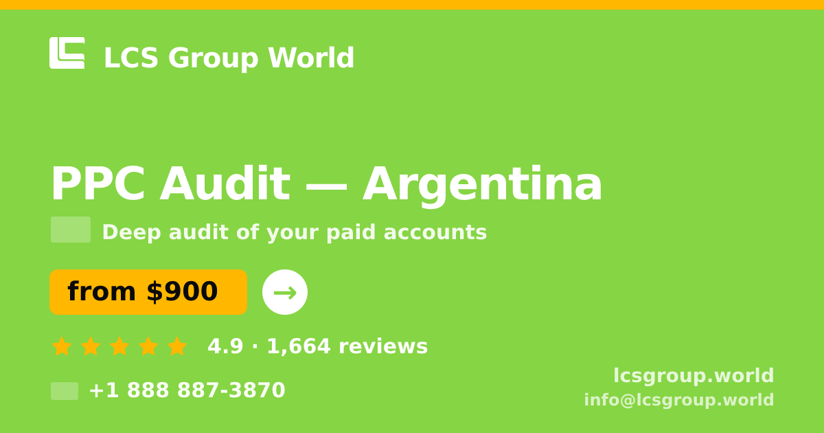 PPC Audit in Argentina — from $900, rated 4.9/5 by 1664 clients. LCS Group World.