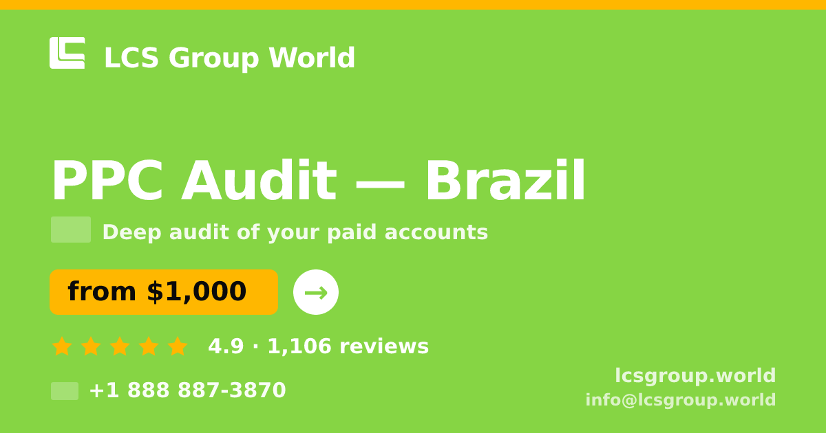 PPC Audit in Brazil — from $1,000, rated 4.9/5 by 1106 clients. LCS Group World.