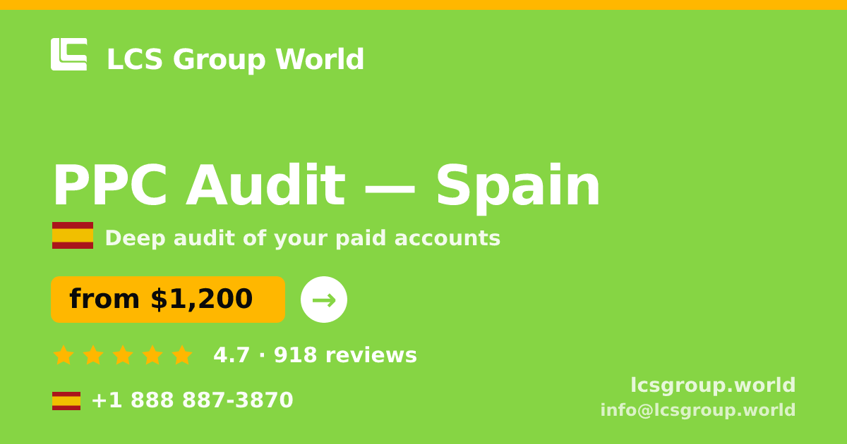 PPC Audit in Spain — from $1,200, rated 4.7/5 by 918 clients. LCS Group World.