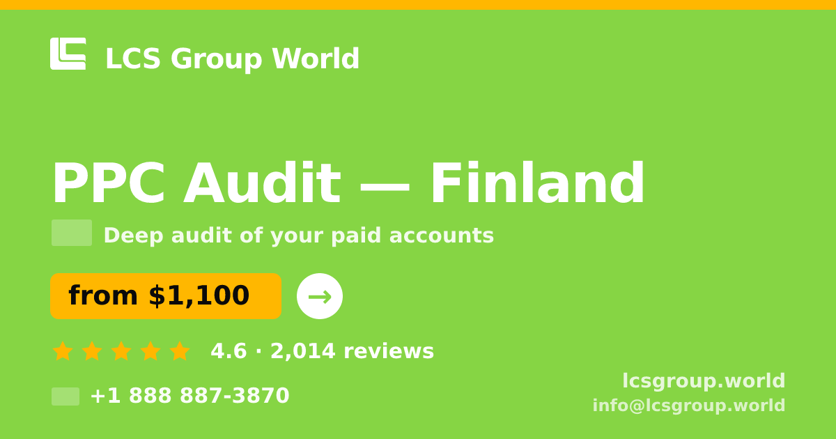 PPC Audit in Finland — from $1,100, rated 4.6/5 by 2014 clients. LCS Group World.