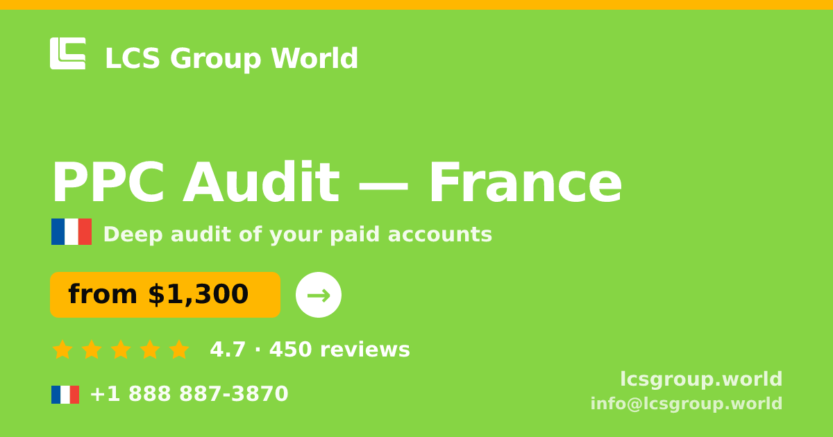 PPC Audit in Lyon — from $1,500, rated 4.7/5 by 1070 clients. LCS Group World.