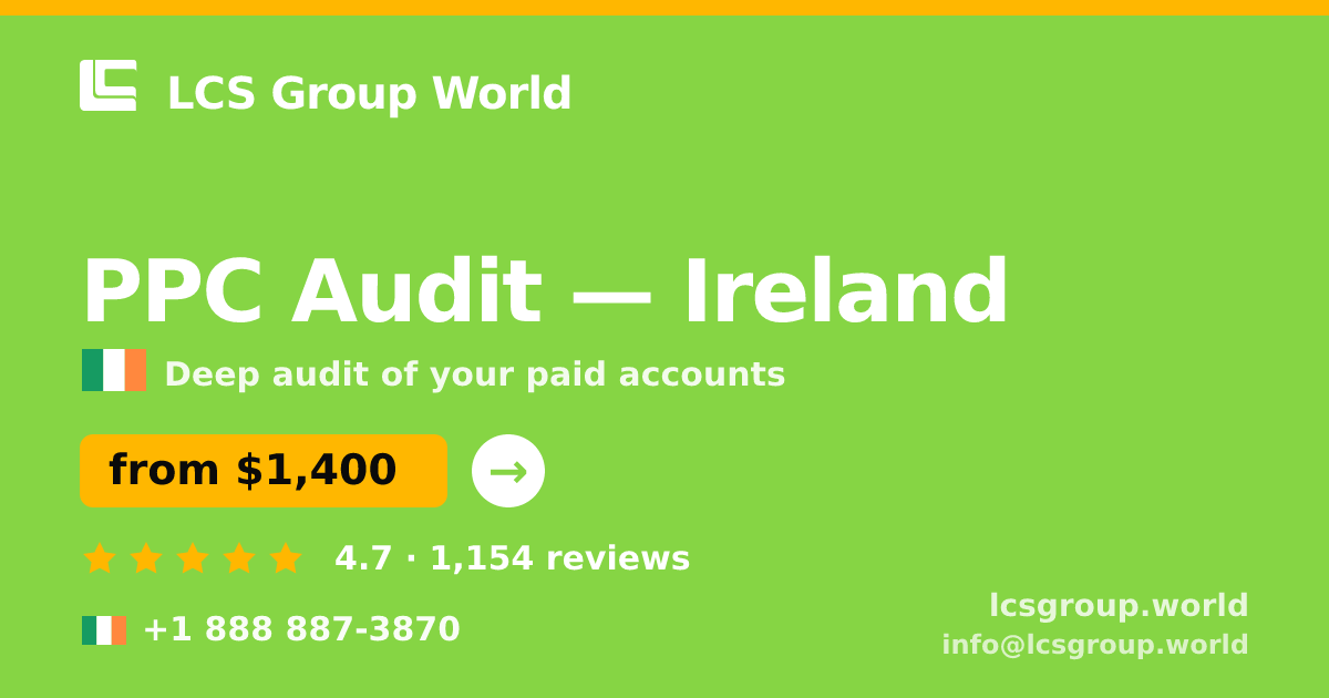 PPC Audit in Ireland — from $1,400, rated 4.7/5 by 1154 clients. LCS Group World.