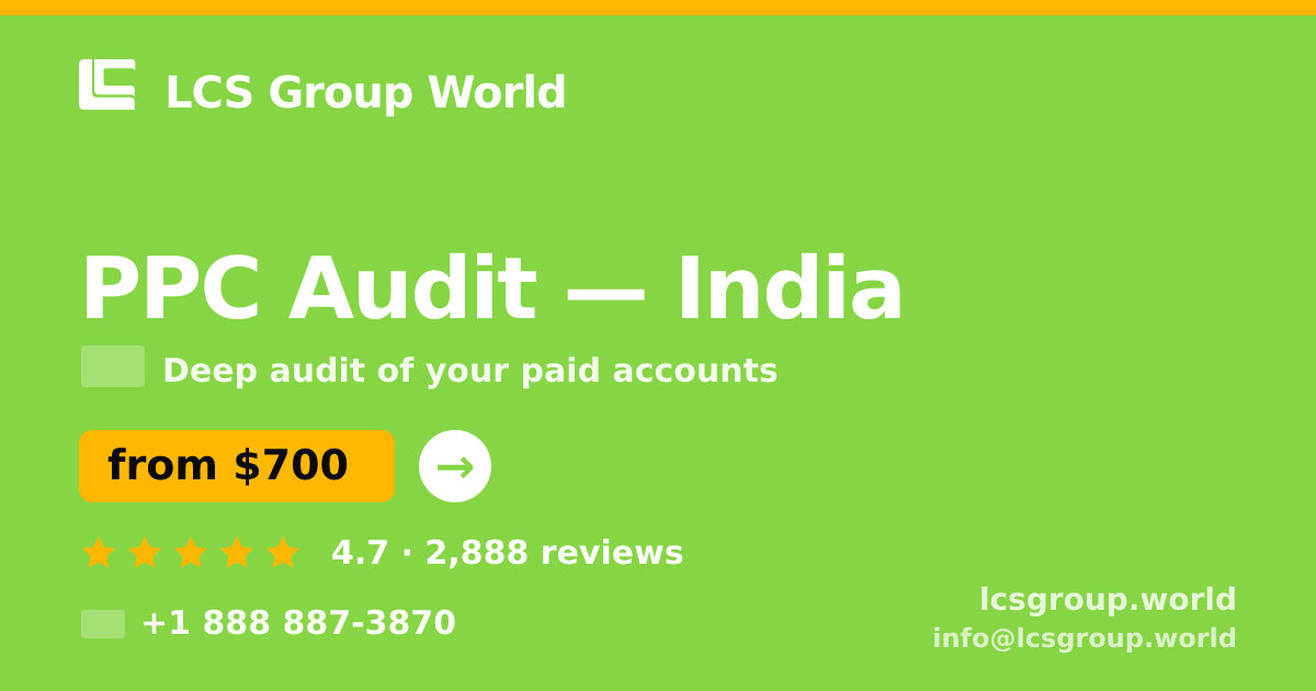 PPC Audit in India — from $700, rated 4.7/5 by 2888 clients. LCS Group World.