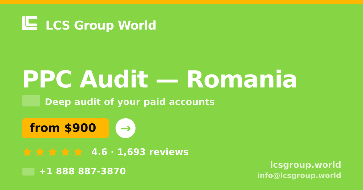 PPC Audit in Romania — from $900, rated 4.6/5 by 1693 clients. LCS Group World.