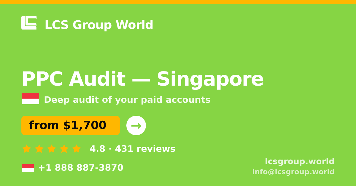 PPC Audit in Singapore — from $1,700, rated 4.8/5 by 431 clients. LCS Group World.