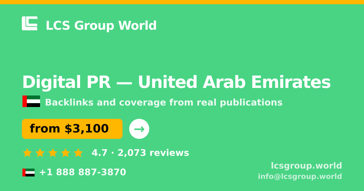 Digital PR in United Arab Emirates — from $3,100/mo, rated 4.7/5 by 2073 clients. LCS Group World.