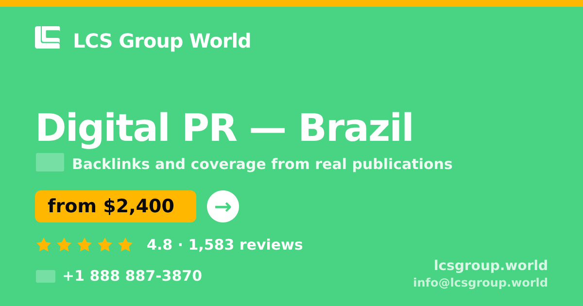 Digital PR in Brazil — from $2,400/mo, rated 4.8/5 by 1583 clients. LCS Group World.