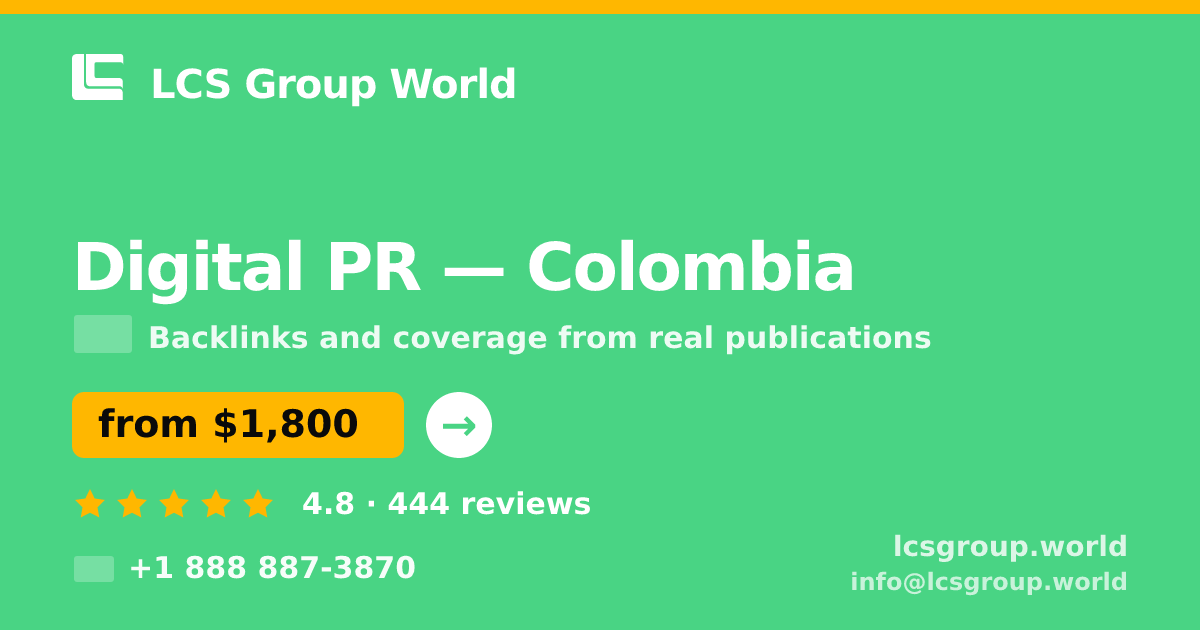 Digital PR in Colombia — from $1,800/mo, rated 4.8/5 by 444 clients. LCS Group World.