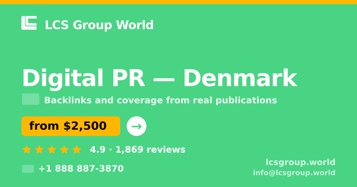 Digital PR in Denmark — from $2,500/mo, rated 4.9/5 by 1869 clients. LCS Group World.
