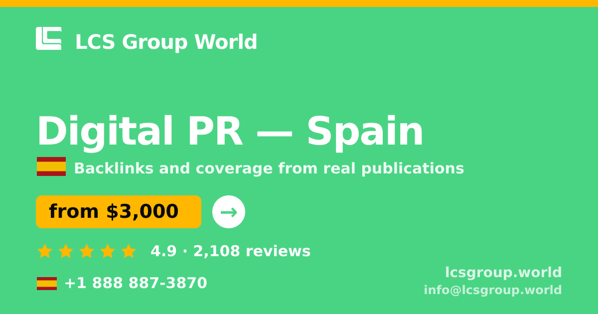 Digital PR in Spain — from $3,000/mo, rated 4.9/5 by 2108 clients. LCS Group World.