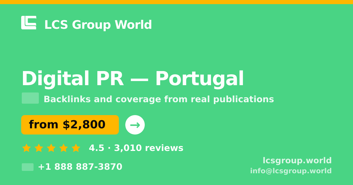 Digital PR in Portugal — from $2,800/mo, rated 4.5/5 by 3010 clients. LCS Group World.