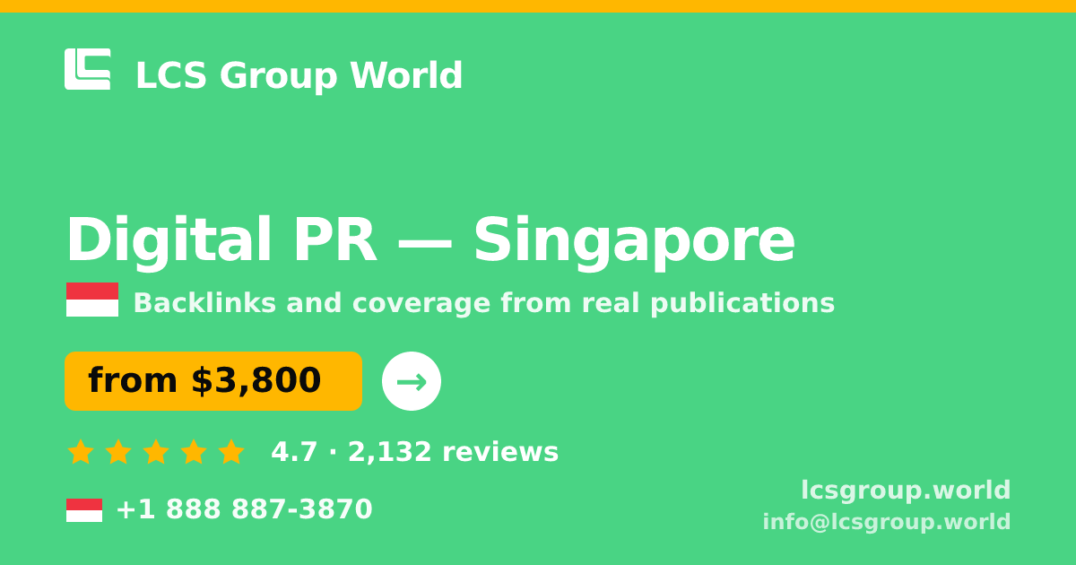 Digital PR in Singapore — from $3,800/mo, rated 4.7/5 by 2132 clients. LCS Group World.