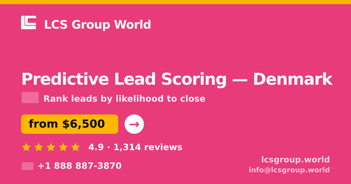 Predictive Lead Scoring in Denmark — from $6,500, rated 4.9/5 by 1314 clients. LCS Group World.
