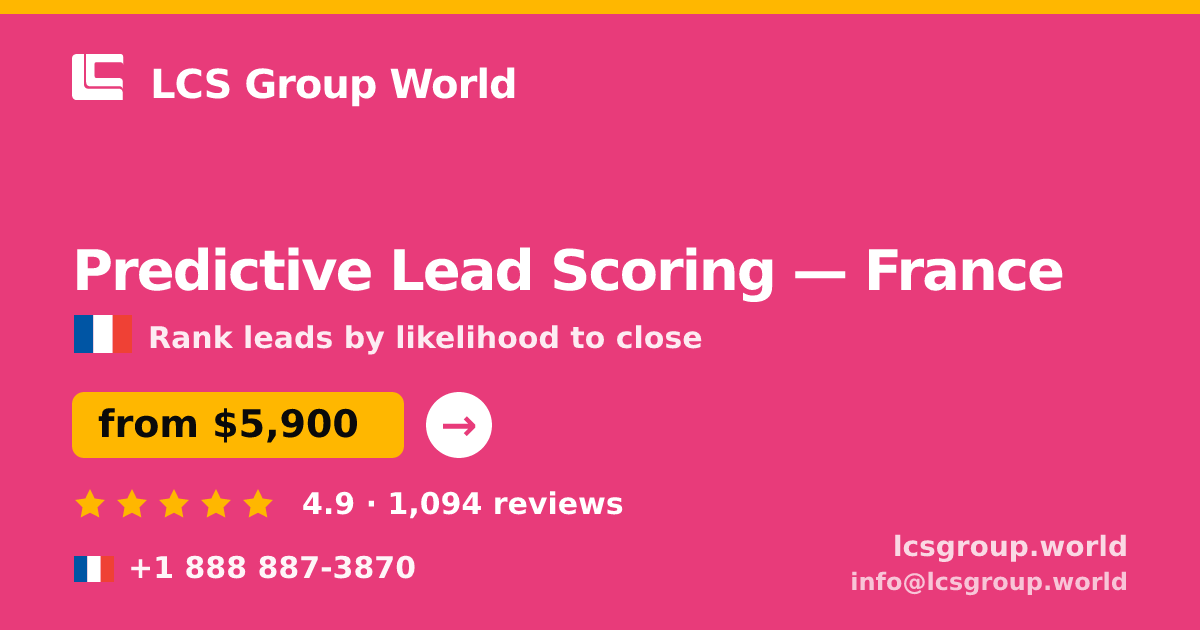 Predictive Lead Scoring in France — from $5,900, rated 4.9/5 by 1094 clients. LCS Group World.
