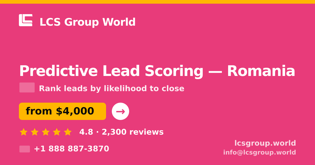 Predictive Lead Scoring in Romania — from $4,000, rated 4.8/5 by 2300 clients. LCS Group World.