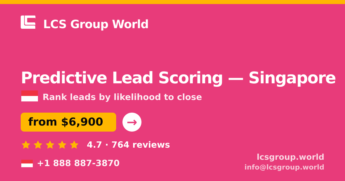 Predictive Lead Scoring in Singapore — from $6,900, rated 4.7/5 by 764 clients. LCS Group World.