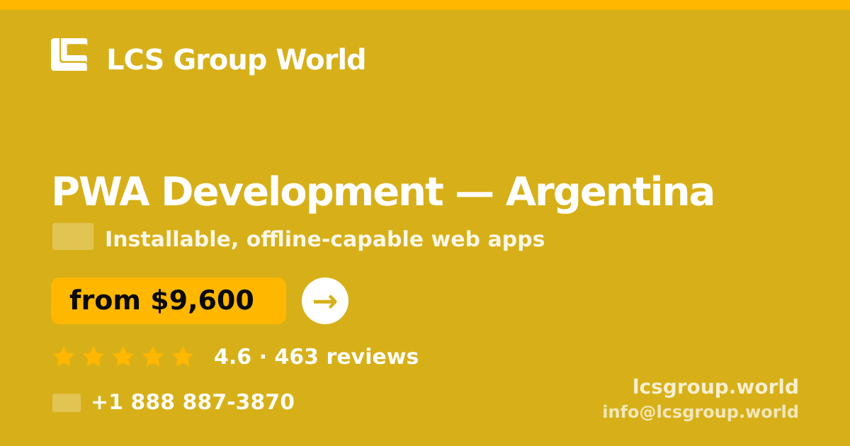 PWA Development in Argentina — from $9,600, rated 4.6/5 by 463 clients. LCS Group World.