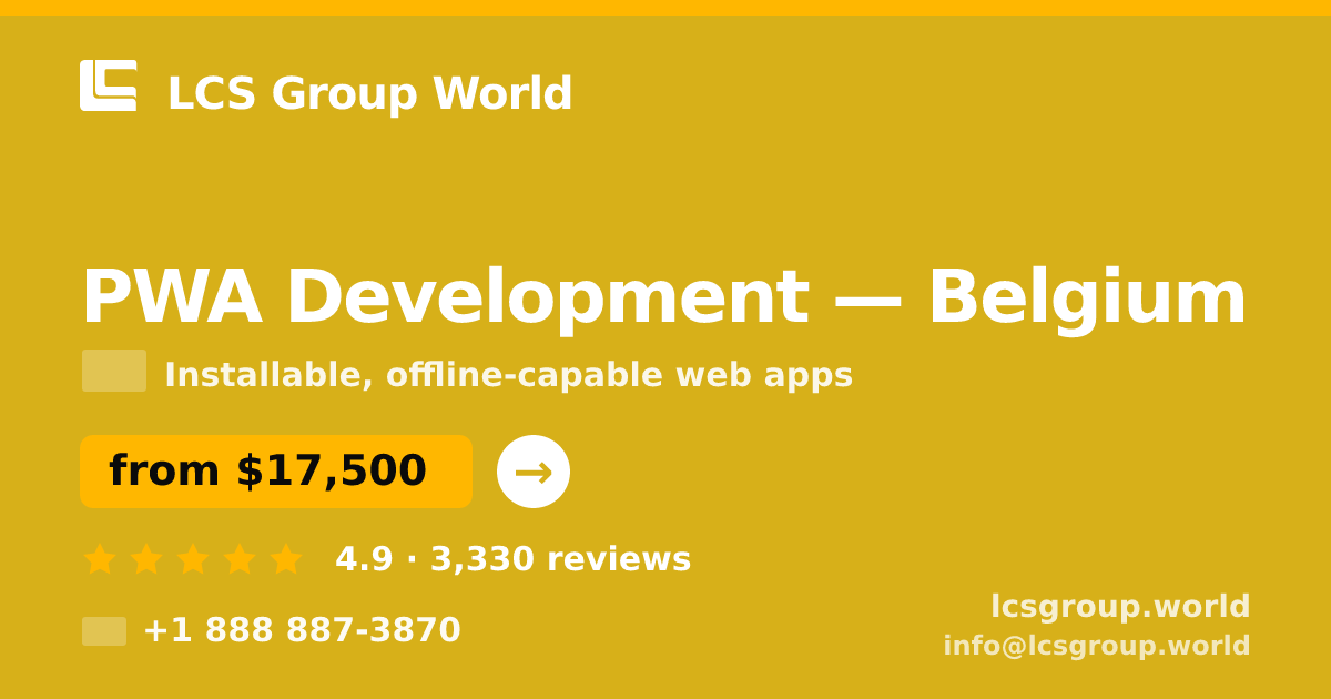 PWA Development in Belgium — from $17,500, rated 4.9/5 by 3330 clients. LCS Group World.