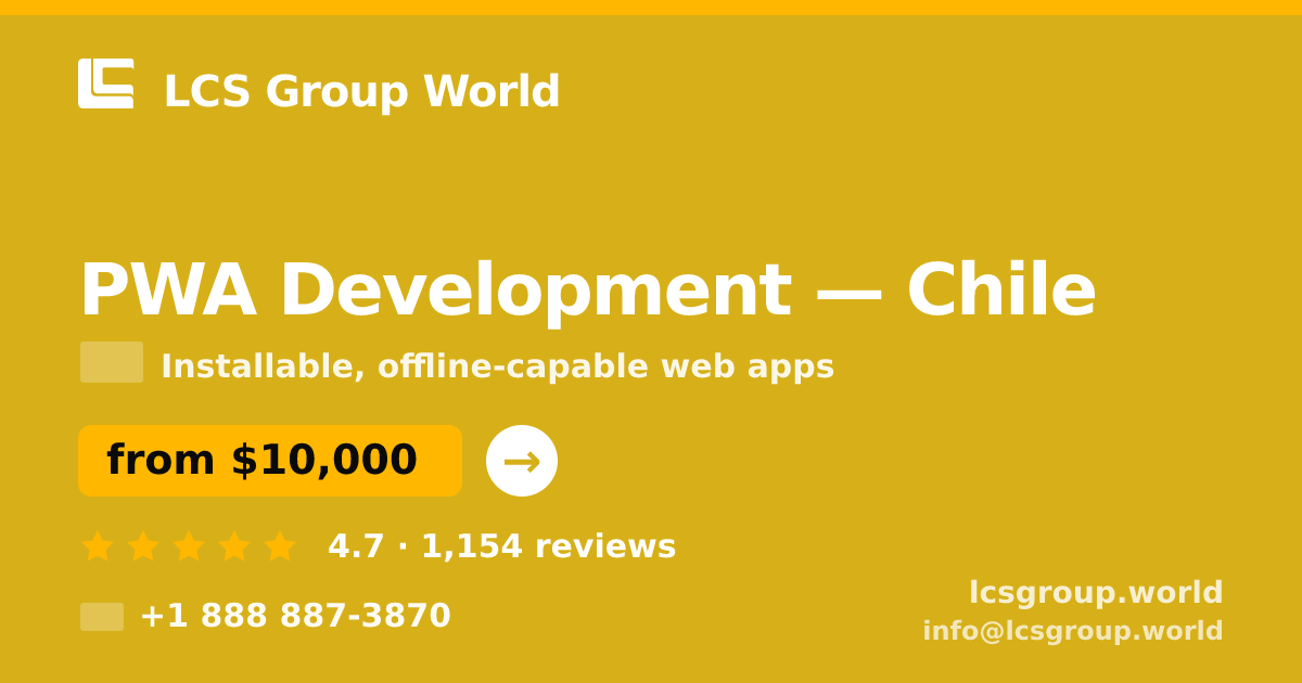 PWA Development in Chile — from $10,000, rated 4.7/5 by 1154 clients. LCS Group World.