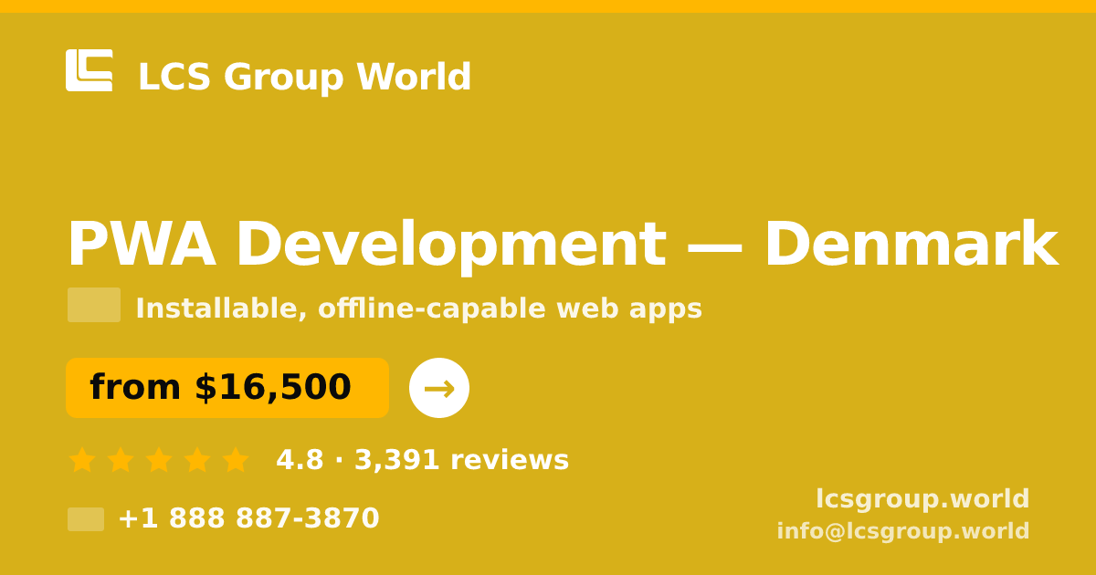 PWA Development in Denmark — from $16,500, rated 4.8/5 by 3391 clients. LCS Group World.