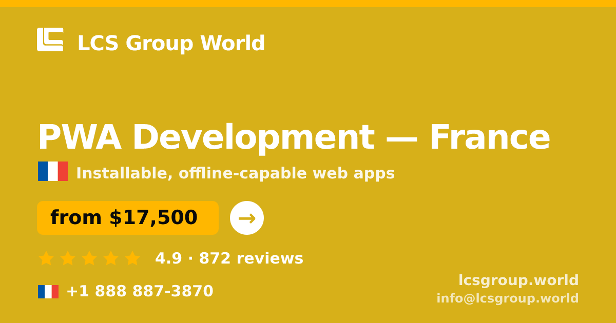 PWA Development in France — from $17,500, rated 4.9/5 by 872 clients. LCS Group World.