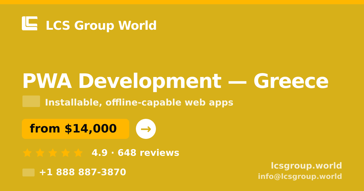 PWA Development in Greece — from $14,000, rated 4.9/5 by 648 clients. LCS Group World.