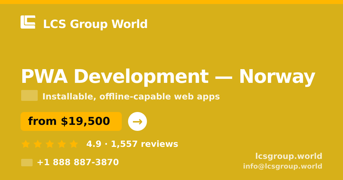 PWA Development in Norway — from $19,500, rated 4.9/5 by 1557 clients. LCS Group World.