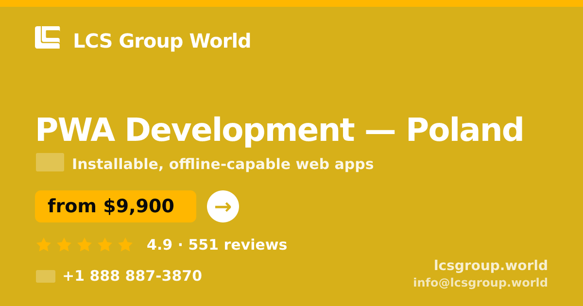 PWA Development in Poland — from $9,900, rated 4.9/5 by 551 clients. LCS Group World.