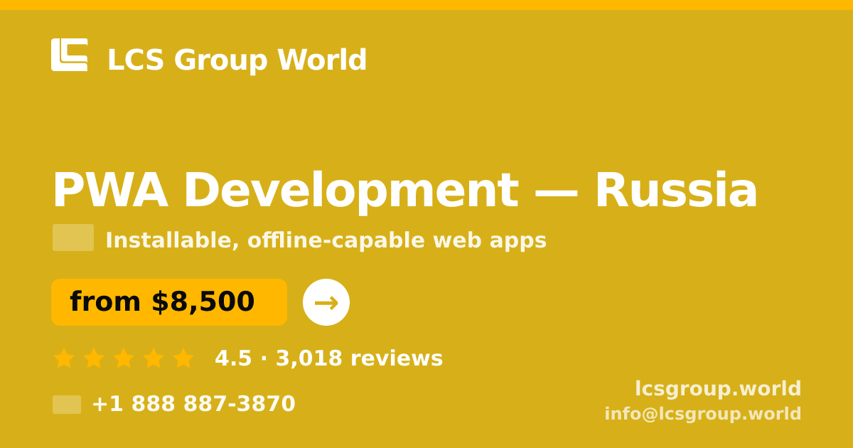 PWA Development in Russia — from $8,500, rated 4.5/5 by 3018 clients. LCS Group World.