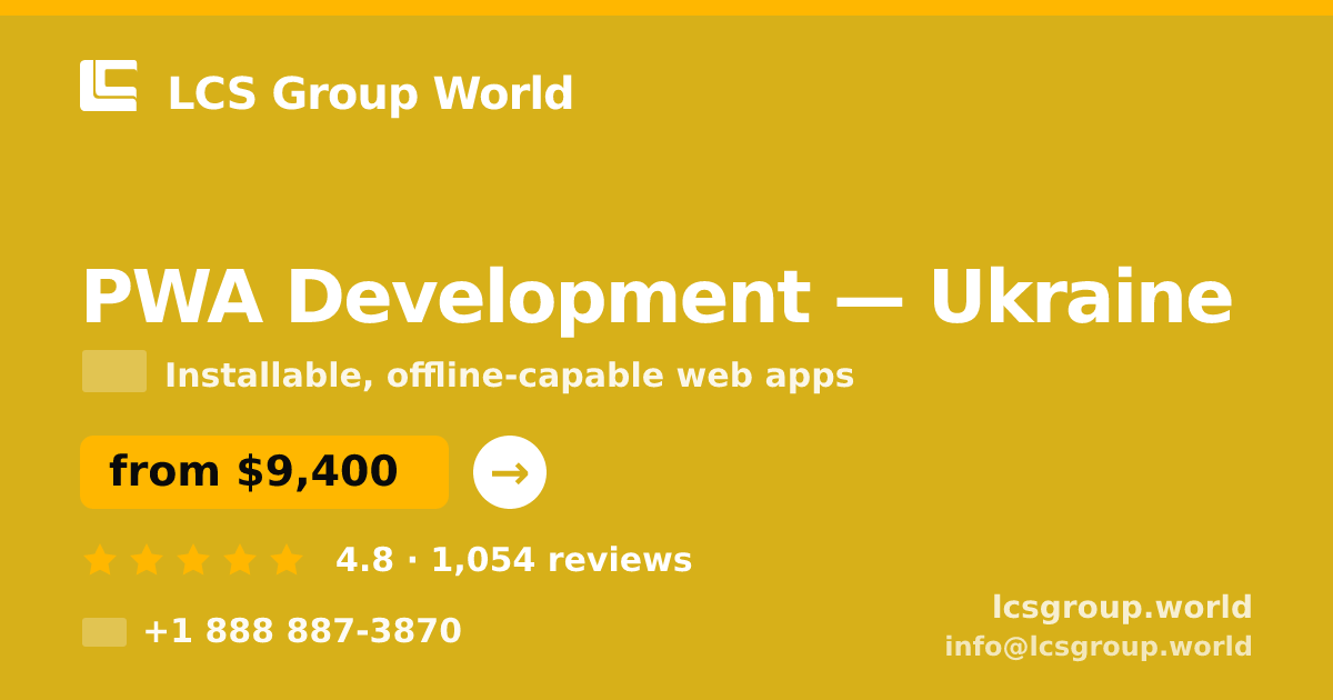 PWA Development in Ukraine — from $9,400, rated 4.8/5 by 1054 clients. LCS Group World.