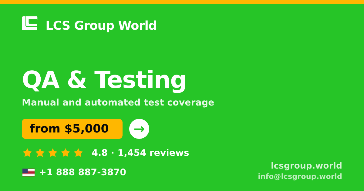 QA & Testing in the USA — from $5,000, rated 4.8/5 by 1454 clients. LCS Group World.