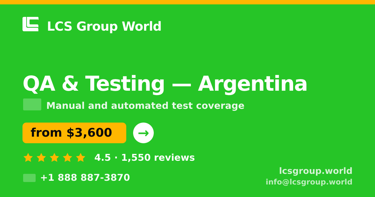 QA & Testing in Argentina — from $3,600, rated 4.5/5 by 1550 clients. LCS Group World.