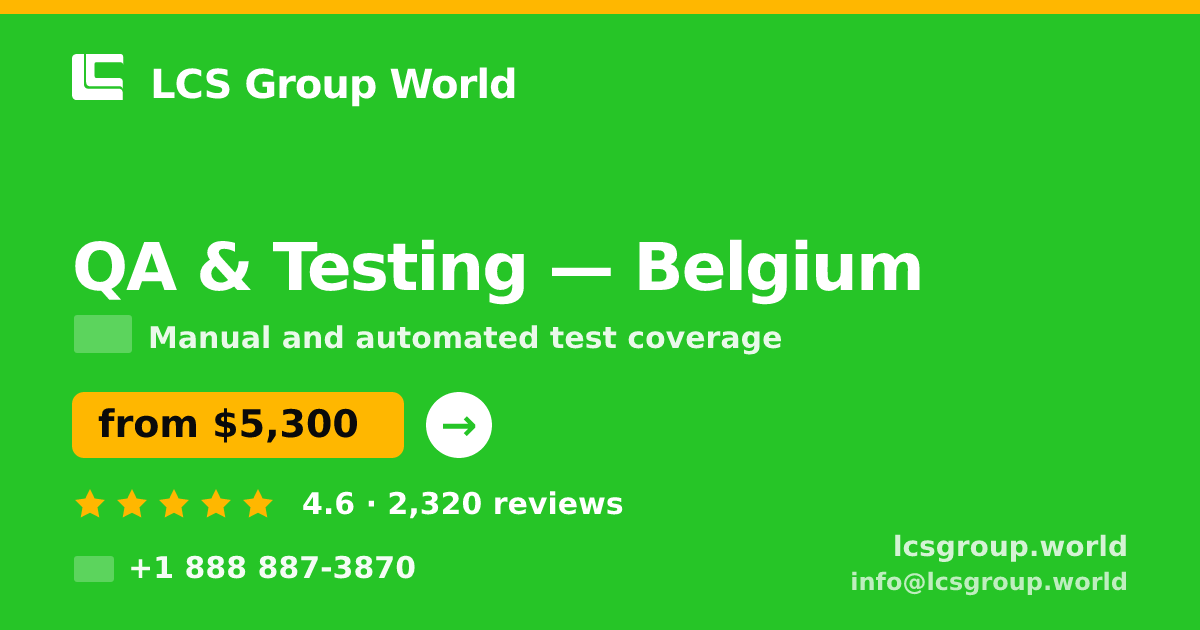 QA & Testing in Belgium — from $5,300, rated 4.6/5 by 2320 clients. LCS Group World.