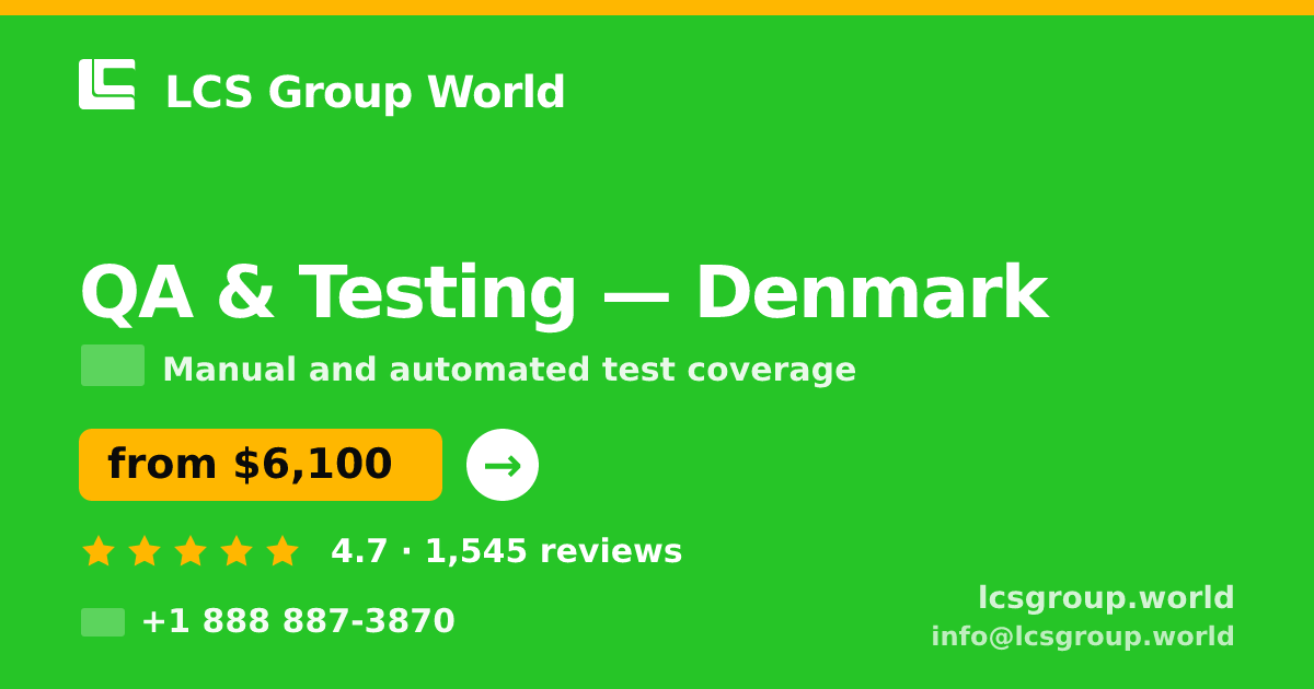 QA & Testing in Denmark — from $6,100, rated 4.7/5 by 1545 clients. LCS Group World.