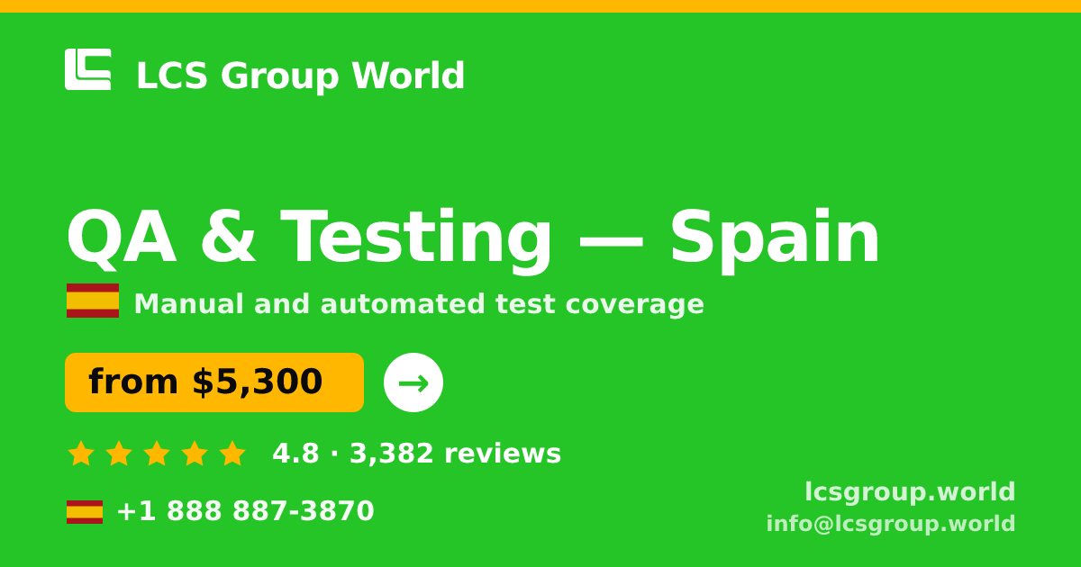 QA & Testing in Spain — from $5,300, rated 4.8/5 by 3382 clients. LCS Group World.