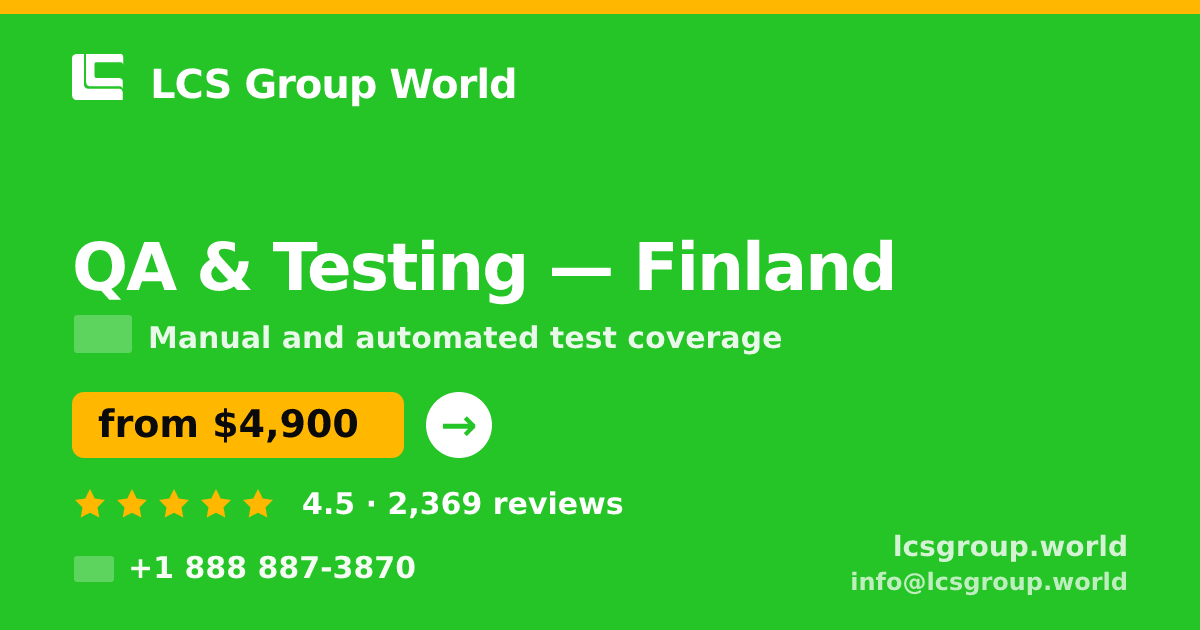 QA & Testing in Finland — from $4,900, rated 4.5/5 by 2369 clients. LCS Group World.