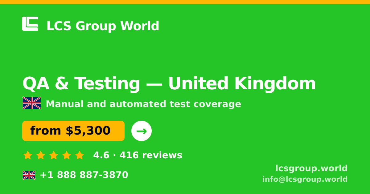 QA & Testing in United Kingdom — from $5,300, rated 4.6/5 by 416 clients. LCS Group World.