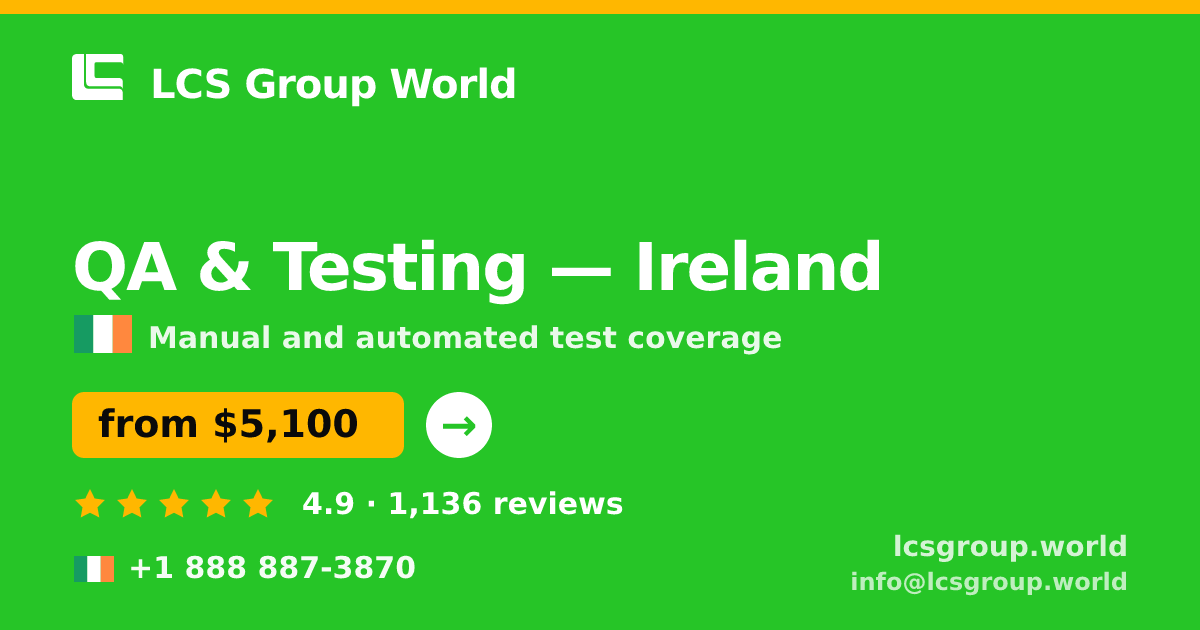 QA & Testing in Ireland — from $5,100, rated 4.9/5 by 1136 clients. LCS Group World.
