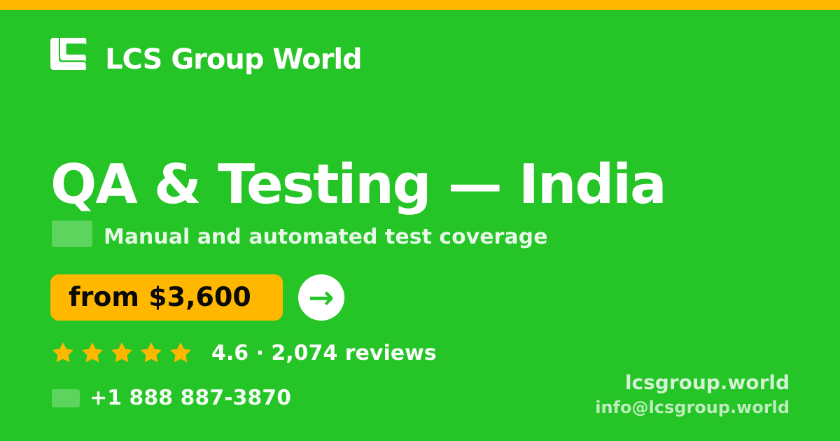 QA & Testing in India — from $3,600, rated 4.6/5 by 2074 clients. LCS Group World.