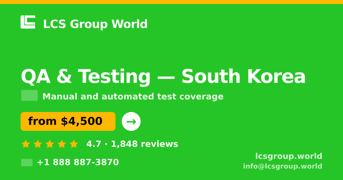 QA & Testing in South Korea — from $4,500, rated 4.7/5 by 1848 clients. LCS Group World.