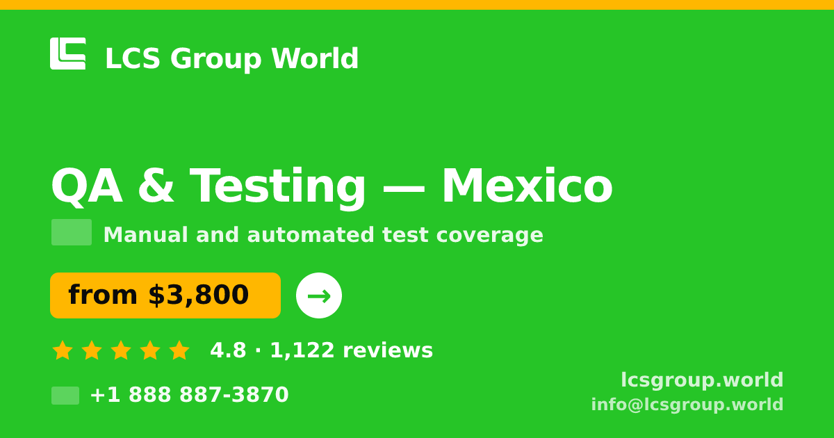 QA & Testing in Mexico — from $3,800, rated 4.8/5 by 1122 clients. LCS Group World.