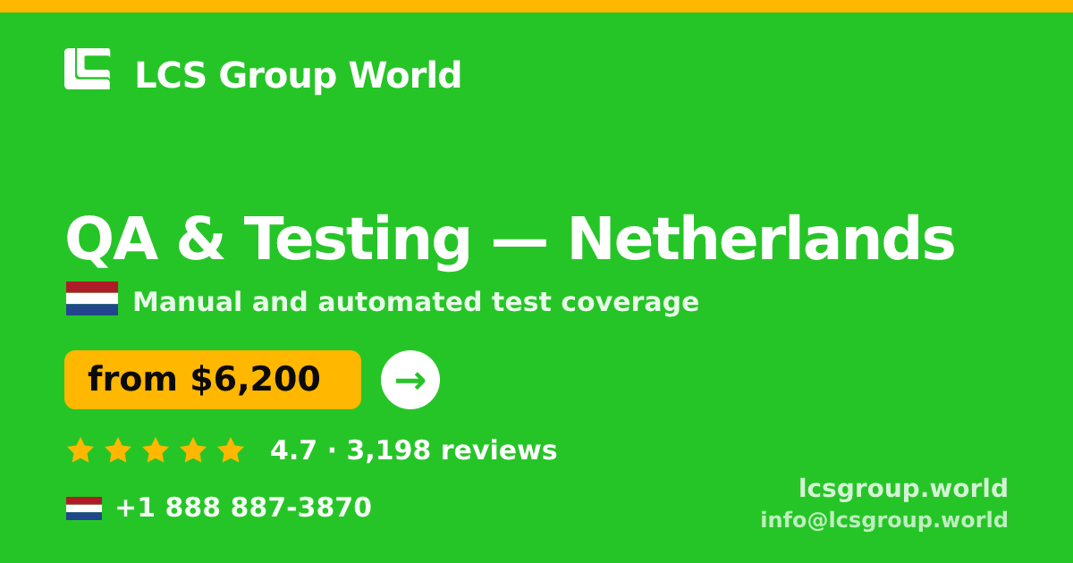 QA & Testing in Netherlands — from $6,200, rated 4.7/5 by 3198 clients. LCS Group World.