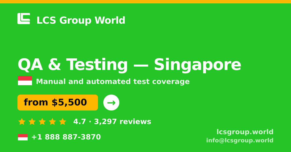 QA & Testing in Singapore — from $5,500, rated 4.7/5 by 3297 clients. LCS Group World.