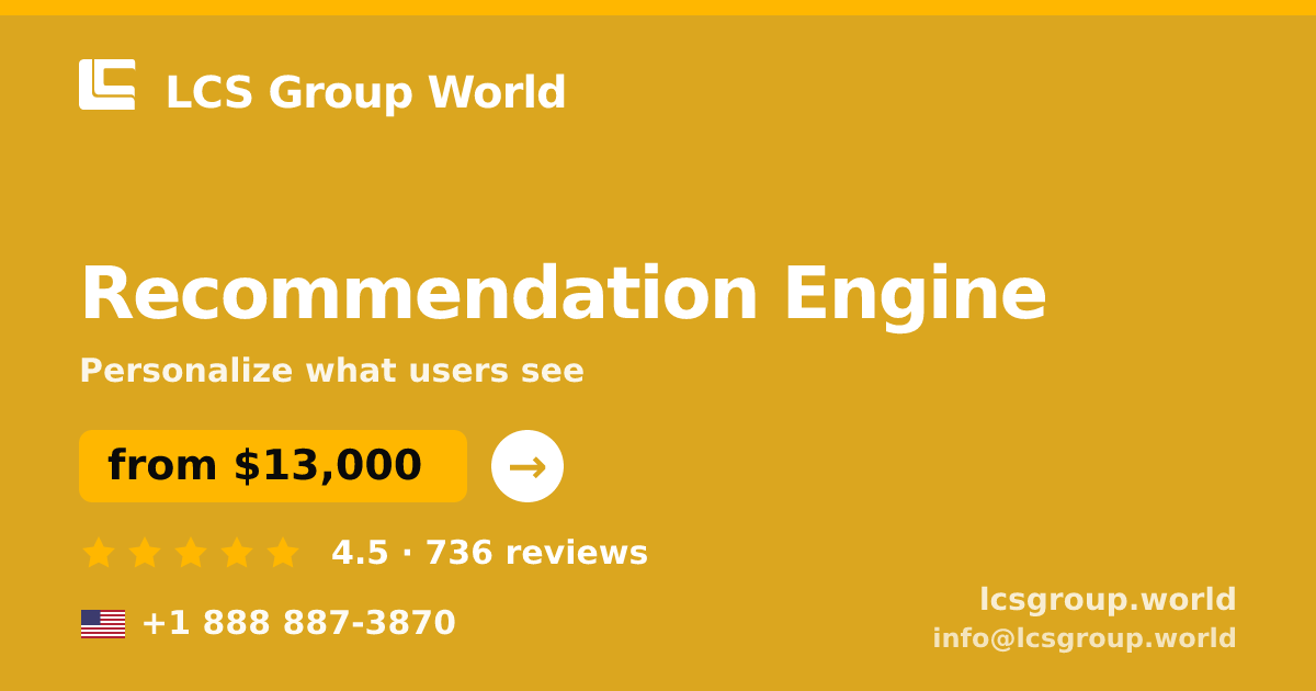Recommendation Engine in the USA — from $13,000, rated 4.5/5 by 736 clients. LCS Group World.