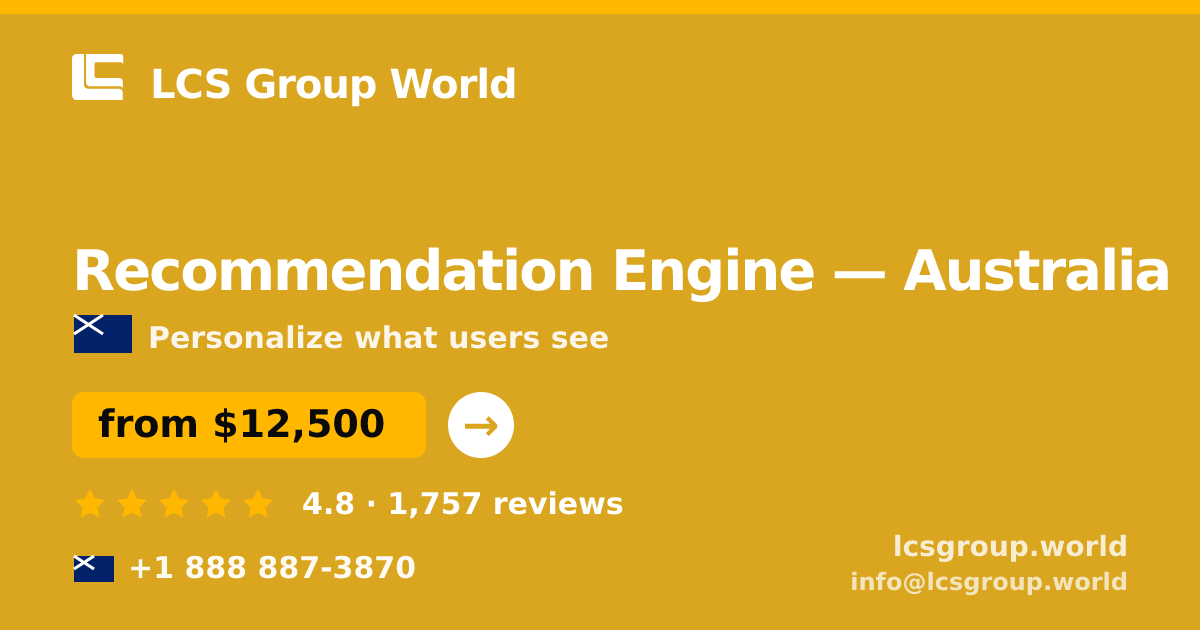 Recommendation Engine in Australia — from $12,500, rated 4.8/5 by 1757 clients. LCS Group World.