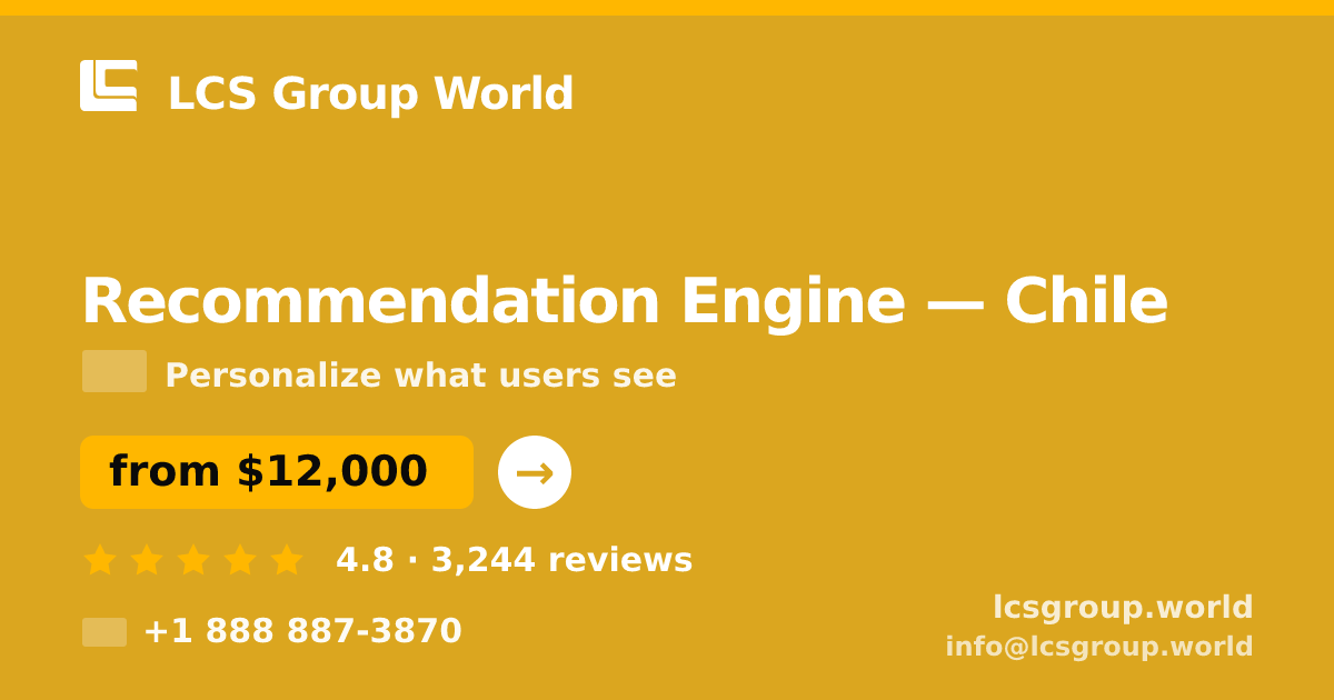 Recommendation Engine in Chile — from $12,000, rated 4.8/5 by 3244 clients. LCS Group World.